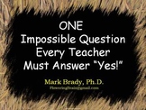 One Impossible Question Every Teacher Must Answer "Yes"