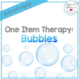 One Item Therapy {Bubbles}