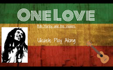 One Love- Ukulele Play along