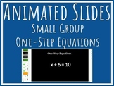 One-Step Equations (Small Group Slides)