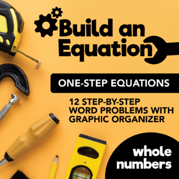Preview of One-Step Equations Word Problems Activity with Graphic Organizer (Whole Numbers)