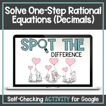 Preview of One-Step Rational Equations -  Digital Self-Checking Valentine's Day Activity