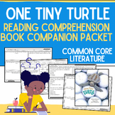 One Tiny Turtle: Book Companion Worksheets & Reading Compr