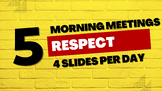 One Week of Morning Meetings with RESPECT as the Theme