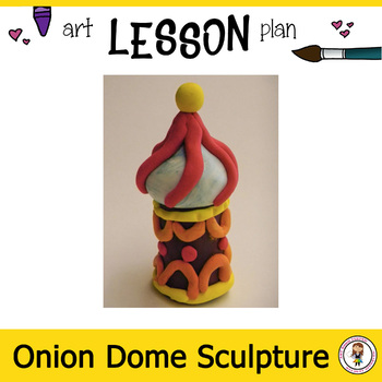 Preview of Art Lesson Plan. Elementary - Middle. Russian Onion Dome Architecture Sculpture