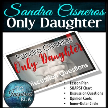 Preview of Only Daughter -- Sandra Cisneros Activities & Debate