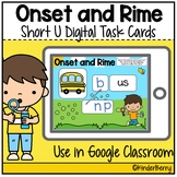 Onset and Rime Short U Digital Task Cards | Google Classroom