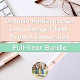 Ontario French Immersion Kindergarten Long Range Plans Bundle