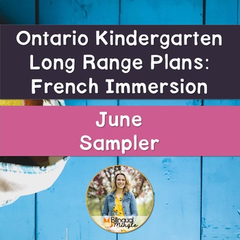 Preview of Ontario French Immersion Kindergarten Plans: June Sampler - Distance Learning