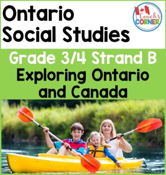 Preview of Ontario Grade 3/4 Strand B Social Studies Exploring Ontario and Canada