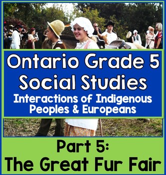 Preview of Ontario Grade 5 Social Studies | Strand A CULMINATING EVENT | The Great Fur Fair
