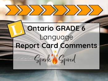 Preview of Ontario Grade 6 Language Report Card Comments (former 4 strand curriculum)