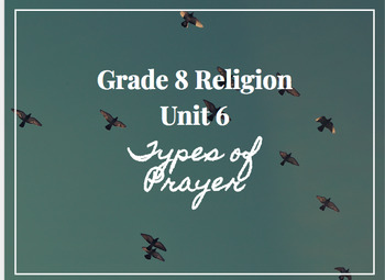 Preview of Ontario Grade 8 Religion Unit 6: Praying (Distance Learning Compatible)