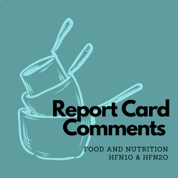 Preview of Ontario Report Card Comment Generator: Food and Nutrition - HFN1O/HFN2O