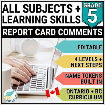 Preview of Ontario Report Card Comments - Grade 5 - ALL SUBJECTS & Learning Skills EDITABLE