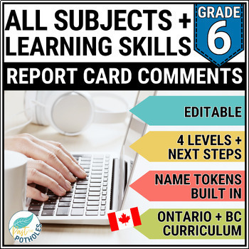 Preview of Ontario Report Card Comments - Grade 6 - ALL SUBJECTS & Learning Skills EDITABLE