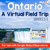 Ontario Virtual Field Trip for Use with Google Slides™️ 