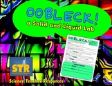 Oobleck! (Solid and Liquid) Lab