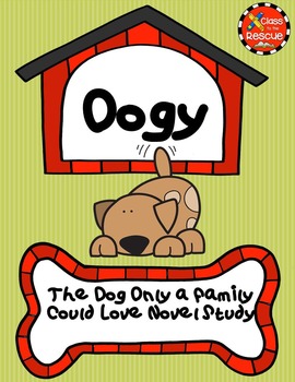 Preview of Oogy, the Dog Only a Family Could Love Novel Study