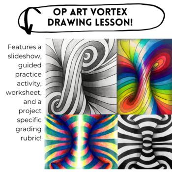 Preview of Op Art Vortex Drawing Lesson with Presentation, Rubric, Worksheet and Videos!