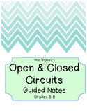 Open & Closed Circuits - Guided Notes & Experiment Handout