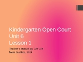 Open Court Kindergarten Unit 6  Lesson 1-3