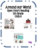 Open Court Reading - 1st Grade- Unit 6 Around Our World
