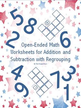 Preview of Open-Ended Math Worksheets for Addition and Subtraction with Regrouping