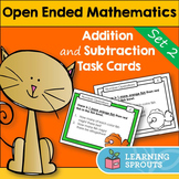 Open Ended Mathematics: Addition and Subtraction Task Cards Set 2