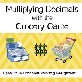 Preview of Open-Ended Problem Solving: Multiplying Decimals With The Grocery Game