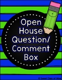 Open House Question/Comment Box