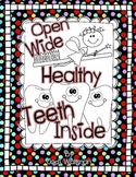Open Wide...Healthy Teeth Inside