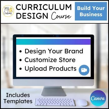 Preview of Open a TPT Store & Customize Brands - Curriculum Design Course Videos + Template