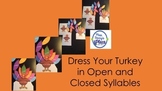 Open and Closed Syllable Turkeys