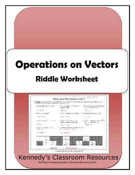 Operations on Vectors - Riddle Worksheet by Kennedy's Classroom Resources