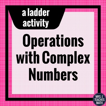 Preview of Complex Numbers Operations Ladder Activity