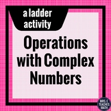 Complex Numbers Operations Ladder Activity