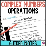 Complex Numbers Operations Guided Notes