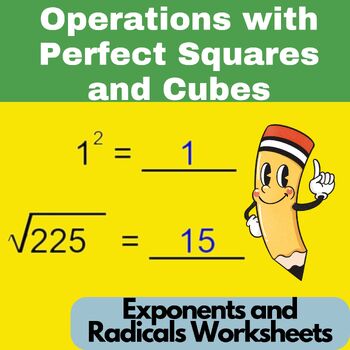 Preview of Operations with Perfect Squares and Cubes - Exponents and Radicals Worksheets