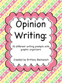 Opinion Writing: 30 Prompts with Graphic Organizers