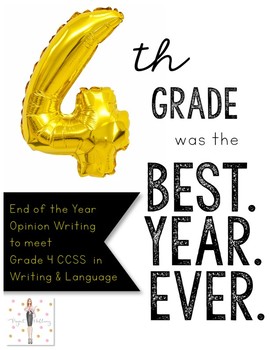 Preview of Opinion Writing: 4th Grade was the Best School Year Ever! (CCSS)