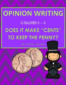 Preview of Opinion Writing Does It Make "Cents" to Keep the Penny? Presidents' Day
