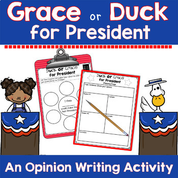 Preview of Opinion Writing | Duck or Grace for President | President's Day Writing Activity