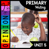 Opinion Writing - Kindergarten and First Grade Writer's Wo