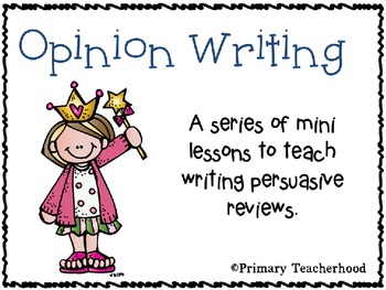 Preview of Opinion Writing: Mini lessons to teach writing persuasive reviews
