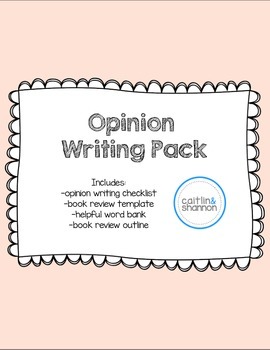 Opinion Writing Pack by caitlinANDshannon | TPT