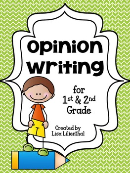 Opinion Writing by Lisa Lilienthal | Teachers Pay Teachers