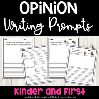 Opinion Writing Prompts - Kinder and First by Hustle and Heart in ...