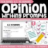 Opinion Writing Prompts & Tech Themed Reading Passage: AI 