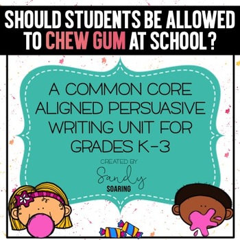 Preview of Opinion Writing Unit | Grades K-3 | Should Students Be Allowed to Chew Gum?